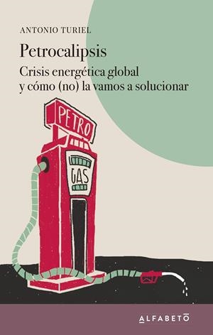 PETROCALIPSIS | 9788417951108 | TURIEL, ANTONIO | Galatea Llibres | Librería online de Reus, Tarragona | Comprar libros en catalán y castellano online
