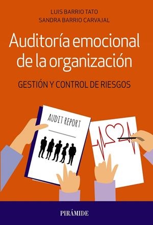 AUDITORÍA EMOCIONAL DE LA ORGANIZACIÓN | 9788436842784 | BARRIO TATO, LUIS/BARRIO CARVAJAL, SANDRA | Galatea Llibres | Librería online de Reus, Tarragona | Comprar libros en catalán y castellano online