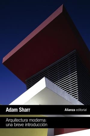 ARQUITECTURA MODERNA: UNA BREVE INTRODUCCIÓN | 9788491819080 | SHARR, ADAM | Galatea Llibres | Librería online de Reus, Tarragona | Comprar libros en catalán y castellano online