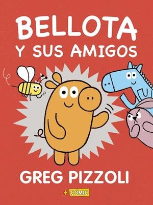 BELLOTA Y SUS AMIGOS | 9788469866573 | PIZZOLI, GREG | Galatea Llibres | Librería online de Reus, Tarragona | Comprar libros en catalán y castellano online