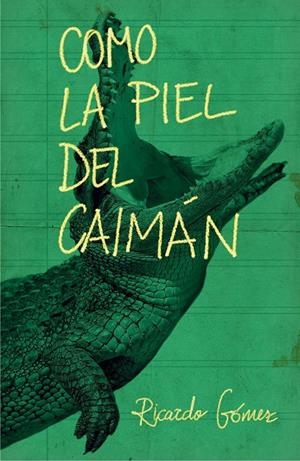 COMO LA PIEL DEL CAIMAN | 9788467593488 | GÓMEZ GIL, RICARDO | Galatea Llibres | Librería online de Reus, Tarragona | Comprar libros en catalán y castellano online