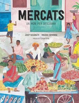 MERCATS, UN MÓN PER DESCOBRIR | 9788417749682 | SUCARRATS, JOSEP | Galatea Llibres | Llibreria online de Reus, Tarragona | Comprar llibres en català i castellà online