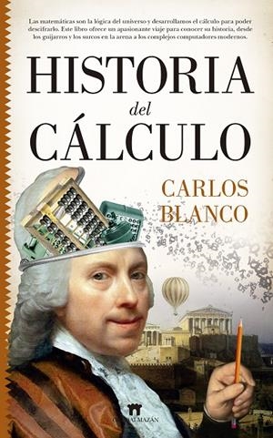 HISTORIA DEL CÁLCULO | 9788417547325 | BLANCO VÁZQUEZ, CARLOS | Galatea Llibres | Llibreria online de Reus, Tarragona | Comprar llibres en català i castellà online