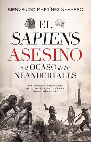 EL SAPIENS ASESINO Y EL OCASO DE LOS NEANDERTALES | 9788417954543 | MARTÍNEZ-NAVARRO, BIENVENIDO | Galatea Llibres | Llibreria online de Reus, Tarragona | Comprar llibres en català i castellà online
