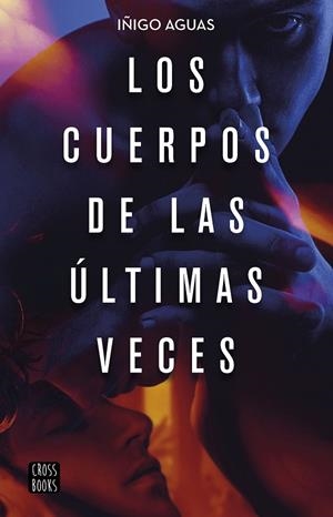 LOS CUERPOS DE LAS ÚLTIMAS VECES | 9788408232087 | AGUAS, IÑIGO | Galatea Llibres | Llibreria online de Reus, Tarragona | Comprar llibres en català i castellà online