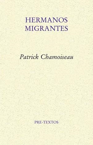 HERMANOS MIGRANTES | 9788418178160 | CHAMOISEAU, PATRICK | Galatea Llibres | Librería online de Reus, Tarragona | Comprar libros en catalán y castellano online