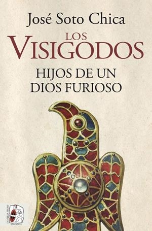 LOS VISIGODOS. HIJOS DE UN DIOS FURIOSO | 9788412079890 | SOTO CHICA, JOSÉ | Galatea Llibres | Librería online de Reus, Tarragona | Comprar libros en catalán y castellano online