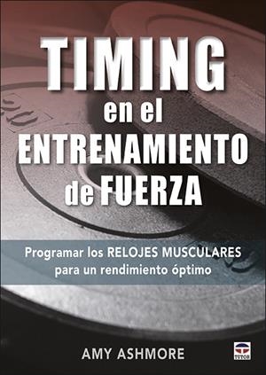 TIMING EN EL ENTRENAMIENTO DE FUERZA | 9788416676927 | ASHMORE, AMY | Galatea Llibres | Librería online de Reus, Tarragona | Comprar libros en catalán y castellano online