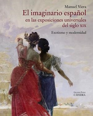 EL IMAGINARIO ESPAÑOL EN LAS EXPOSICIONES UNIVERSALES DEL SIGLO XIX | 9788437641577 | VIERA, MANUEL | Galatea Llibres | Llibreria online de Reus, Tarragona | Comprar llibres en català i castellà online