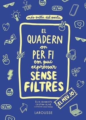 EL QUADERN ON PER FI EM PUC EXPRESSAR SENSE FILTRES. EL MEU JO | 9788418100147 | OLIVÉ, CRISTIAN/RIUDAVETS HERRADOR, ÈLIA | Galatea Llibres | Llibreria online de Reus, Tarragona | Comprar llibres en català i castellà online