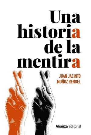 UNA HISTORIA DE LA MENTIRA | 9788491818892 | MUÑOZ RENGEL, JUAN JACINTO | Galatea Llibres | Librería online de Reus, Tarragona | Comprar libros en catalán y castellano online