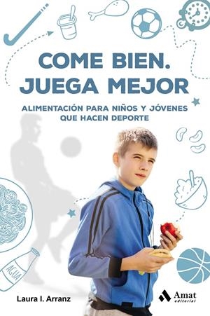 COME BIEN. JUEGA MEJOR | 9788417208653 | ARRANZ IGLESIAS, LAURA ISABEL | Galatea Llibres | Llibreria online de Reus, Tarragona | Comprar llibres en català i castellà online
