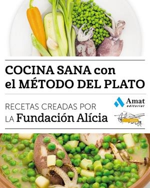 COCINA SANA CON EL MÉTODO DEL PLATO | 9788497358842 | FUNDACIÓ ALÍCIA | Galatea Llibres | Librería online de Reus, Tarragona | Comprar libros en catalán y castellano online