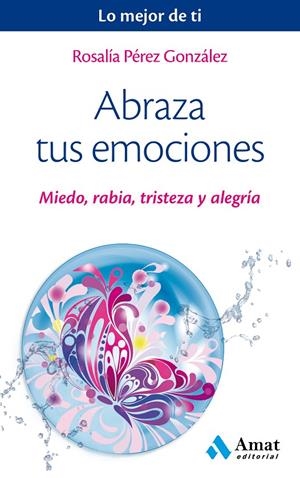 ABRAZA TUS EMOCIONES | 9788497359443 | PÉREZ GONZÁLEZ, ROSALÍA | Galatea Llibres | Librería online de Reus, Tarragona | Comprar libros en catalán y castellano online
