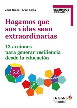 HAGAMOS QUE SUS VIDAS SEAN EXTRAORDINARIAS | 9788418348297 | GRANÉ ORTEGA, JORDI/FORÉS MIRAVALLES, ANNA | Galatea Llibres | Llibreria online de Reus, Tarragona | Comprar llibres en català i castellà online