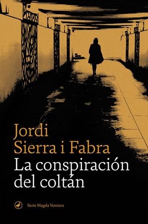 LA CONSPIRACION DEL COLTAN | 9788418059155 | SIERRA I FABRA, JORDI | Galatea Llibres | Librería online de Reus, Tarragona | Comprar libros en catalán y castellano online