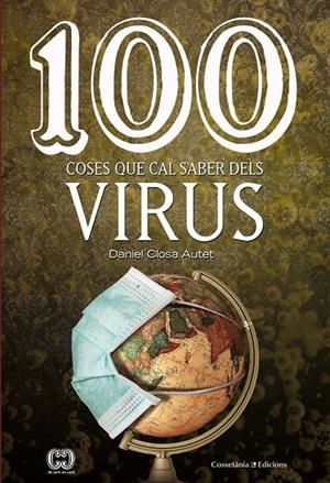 100 COSES QUE CAL SABER DELS VIRUS | 9788490349762 | CLOSA AUTET, DANIEL | Galatea Llibres | Librería online de Reus, Tarragona | Comprar libros en catalán y castellano online