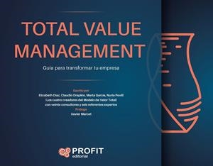 TOTAL VALUE MANAGEMENT | 9788417942816 | DRAPKIN, CLAUDIO/DIAZ, ELIZABETH/POVILL, NURIA/GARCIA, MARTA | Galatea Llibres | Llibreria online de Reus, Tarragona | Comprar llibres en català i castellà online