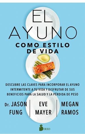 EL AYUNO COMO ESTILO DE VIDA | 9788418000850 | FUNG, DR. JASON/MAYER, EVE/RAMOS, MEGAN | Galatea Llibres | Llibreria online de Reus, Tarragona | Comprar llibres en català i castellà online