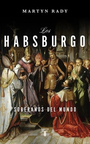 LOS HABSBURGO | 9788430623334 | RADY, MARTYN | Galatea Llibres | Llibreria online de Reus, Tarragona | Comprar llibres en català i castellà online