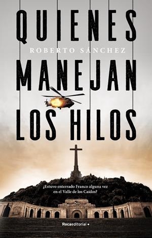 QUIENES MANEJAN LOS HILOS | 9788418249464 | SÁNCHEZ RUIZ, ROBERTO | Galatea Llibres | Librería online de Reus, Tarragona | Comprar libros en catalán y castellano online
