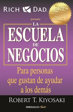 LA ESCUELA DE NEGOCIOS | 9788466354370 | KIYOSAKI, ROBERT T. | Galatea Llibres | Llibreria online de Reus, Tarragona | Comprar llibres en català i castellà online