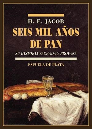 SEIS MIL AÑOS DE PAN | 9788418153105 | JACOB, H. E. | Galatea Llibres | Librería online de Reus, Tarragona | Comprar libros en catalán y castellano online