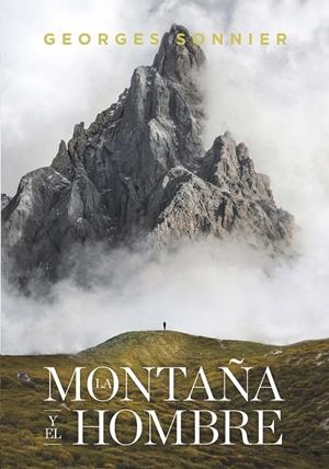 LA MONTAÑA Y EL HOMBRE | 9788417893590 | SONNIER, GEORGES | Galatea Llibres | Llibreria online de Reus, Tarragona | Comprar llibres en català i castellà online