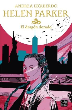 HELEN PARKER. EL DRAGÓN DORADO | 9788408233060 | IZQUIERDO, ANDREA | Galatea Llibres | Librería online de Reus, Tarragona | Comprar libros en catalán y castellano online