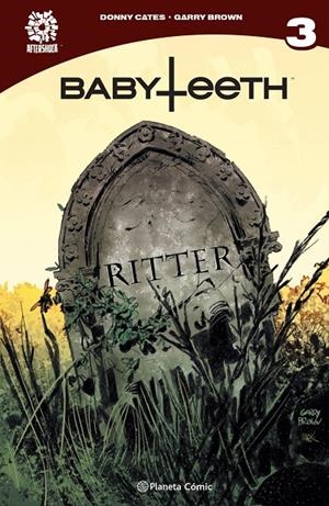 BABYTEETH Nº 03 | 9788413410302 | CATES, DONNY/BROWN, GARRY | Galatea Llibres | Librería online de Reus, Tarragona | Comprar libros en catalán y castellano online