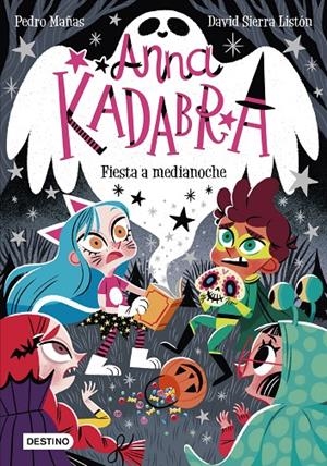 ANNA KADABRA 4. FIESTA A MEDIANOCHE | 9788408233053 | MAÑAS, PEDRO/SIERRA LISTÓN, DAVID | Galatea Llibres | Librería online de Reus, Tarragona | Comprar libros en catalán y castellano online