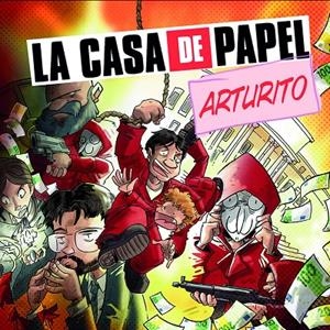LA CASA DE PAPEL: ARTURITO | 9788413414973 | FONOLLOSA, JOSE | Galatea Llibres | Llibreria online de Reus, Tarragona | Comprar llibres en català i castellà online