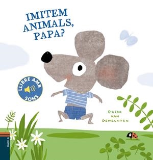 IMITEM ANIMALS, PAPA? | 9788447941780 | VAN GENECHTEN, GUIDO | Galatea Llibres | Llibreria online de Reus, Tarragona | Comprar llibres en català i castellà online