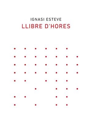 LLIBRE D'HORES | 9788418253003 | IGNASI ESTEVE | Galatea Llibres | Librería online de Reus, Tarragona | Comprar libros en catalán y castellano online