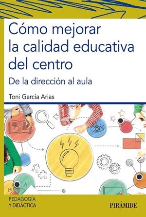 COMO MEJORAR LA CALIDAD EDUCATIVA DEL CENTRO | 9788436843002 | GARCÍA ARIAS, TONI | Galatea Llibres | Librería online de Reus, Tarragona | Comprar libros en catalán y castellano online
