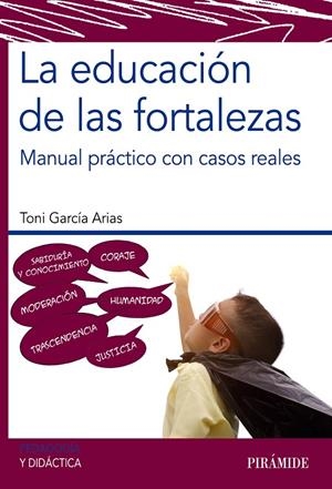 LA EDUCACIÓN DE LAS FORTALEZAS | 9788436843026 | GARCÍA ARIAS, TONI | Galatea Llibres | Librería online de Reus, Tarragona | Comprar libros en catalán y castellano online