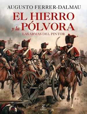 EL HIERRO Y LA PÓLVORA | 9788467060683 | FERRER-DALMAU, AUGUSTO | Galatea Llibres | Librería online de Reus, Tarragona | Comprar libros en catalán y castellano online