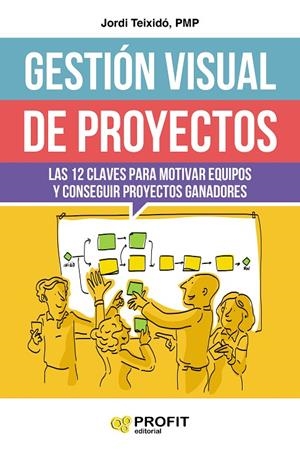 GESTIÓN VISUAL DE PROYECTOS | 9788416904808 | TEIXIDÓ ESCOBAR, JORDI | Galatea Llibres | Librería online de Reus, Tarragona | Comprar libros en catalán y castellano online