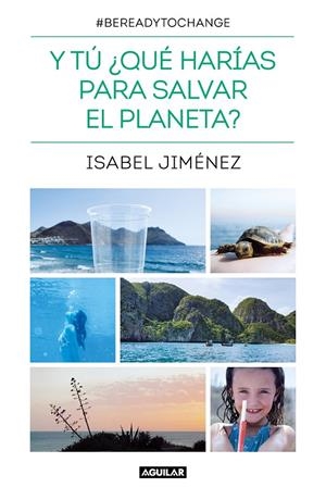 Y TÚ ¿QUÉ HARÍAS PARA SALVAR EL PLANETA? | 9788403521582 | JIMÉNEZ, ISABEL | Galatea Llibres | Llibreria online de Reus, Tarragona | Comprar llibres en català i castellà online