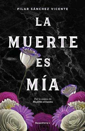 LA MUERTE ES MÍA | 9788417968076 | SÁNCHEZ VICENTE, PILAR | Galatea Llibres | Llibreria online de Reus, Tarragona | Comprar llibres en català i castellà online