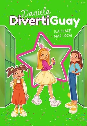DANIELA DIVERTIGUAY 4. ¡LA CLASE MÁS LOCA! | 9788418318207 | DIVERTIGUAY, DANIELA | Galatea Llibres | Llibreria online de Reus, Tarragona | Comprar llibres en català i castellà online
