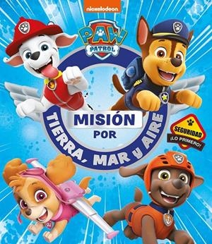 MISIÓN POR TIERRA, MAR Y AIRE (PAW PATROL | PATRULLA CANINA) | 9788448856380 | NICKELODEON, | Galatea Llibres | Librería online de Reus, Tarragona | Comprar libros en catalán y castellano online