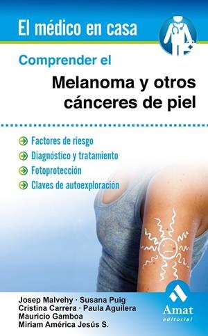 COMPRENDER EL MELANOMA Y OTROS CÁNCERES DE PIEL | 9788497358163 | MALVEHY GUILERA, JOSEP/PUIG, SUSANA/CARRERA, CRISTINA/AGUILERA, PAULA/GAMBOA, MAURICIO/JESÚS SILVA,  | Galatea Llibres | Librería online de Reus, Tarragona | Comprar libros en catalán y castellano online