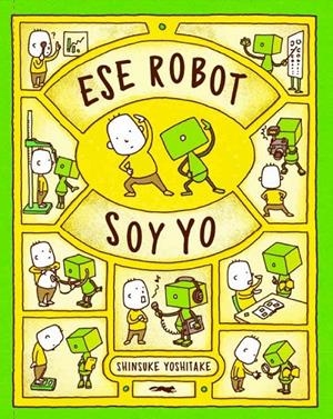 ESE ROBOT SOY YO | 9788412152166 | YOSHITAKE, SHINSUKE | Galatea Llibres | Librería online de Reus, Tarragona | Comprar libros en catalán y castellano online