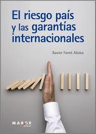 EL RIESGO PAÍS Y LAS GARANTÍAS INTERNACIONALES | 9788417903718 | FORNT ALSINA, XABIER | Galatea Llibres | Llibreria online de Reus, Tarragona | Comprar llibres en català i castellà online