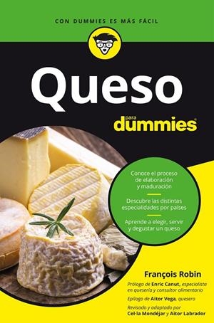 QUESO PARA DUMMIES | 9788432906169 | MONDEJAR, MARCELINA/ROBIN, FRANÇOIS/LABRADOR, AITOR | Galatea Llibres | Librería online de Reus, Tarragona | Comprar libros en catalán y castellano online
