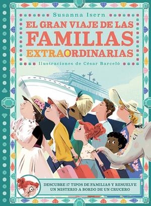 EL GRAN VIAJE DE LAS FAMILIAS EXTRAORDINARIAS | 9788418128288 | BARCELÓ, CÉSAR | Galatea Llibres | Llibreria online de Reus, Tarragona | Comprar llibres en català i castellà online