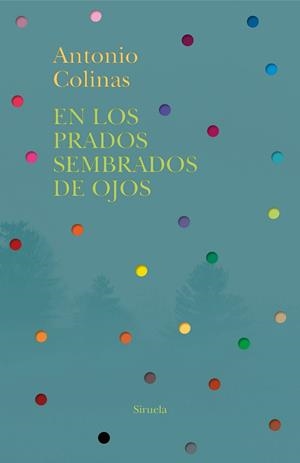 EN LOS PRADOS SEMBRADOS DE OJOS | 9788418245909 | COLINAS, ANTONIO | Galatea Llibres | Librería online de Reus, Tarragona | Comprar libros en catalán y castellano online