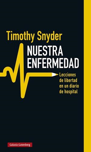 NUESTRA ENFERMEDAD | 9788418218774 | SNYDER, TIMOTHY | Galatea Llibres | Librería online de Reus, Tarragona | Comprar libros en catalán y castellano online