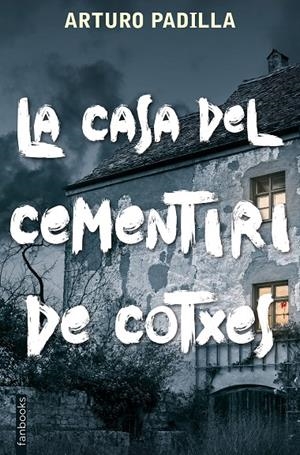 LA CASA DEL CEMENTIRI DE COTXES | 9788417515935 | PADILLA, ARTURO | Galatea Llibres | Llibreria online de Reus, Tarragona | Comprar llibres en català i castellà online